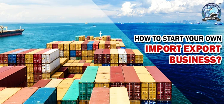 How to start your own import export business blog