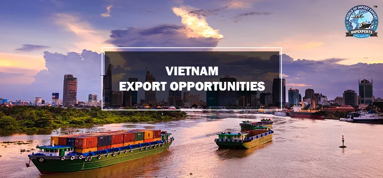 Vietnam export Oppurtunities