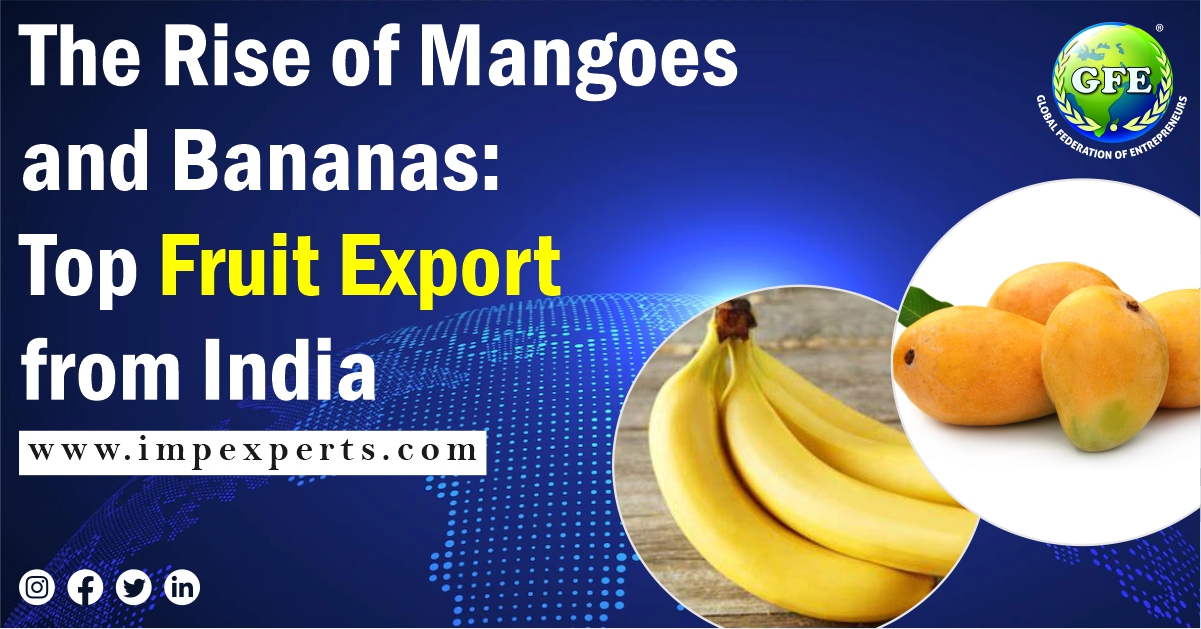 The Rise of Mangoes and Bananas Top Fruit Export from India