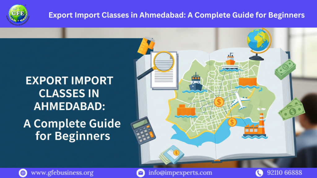 Export Import Classes in Ahmedabad A Complete Guide for Beginners