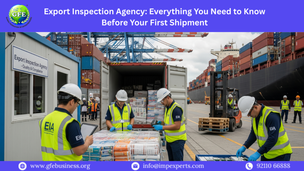 Export Inspection Agency Everything You Need to Know Before Your First Shipment