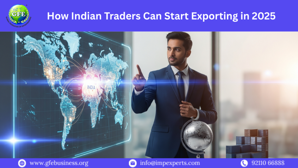 How Indian Traders Can Start Exporting in 2025