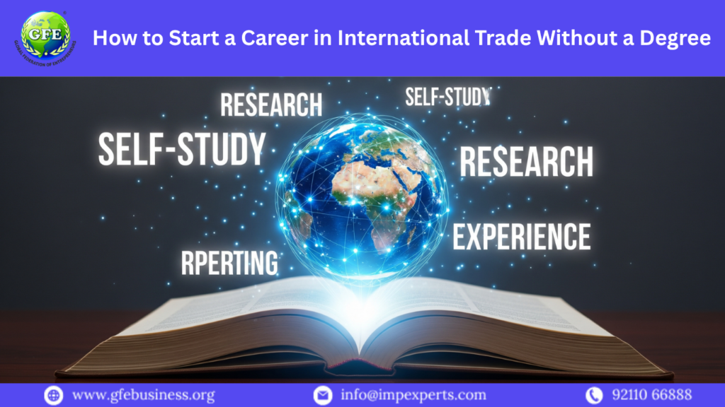 How to Start a Career in International Trade Without a Degree
