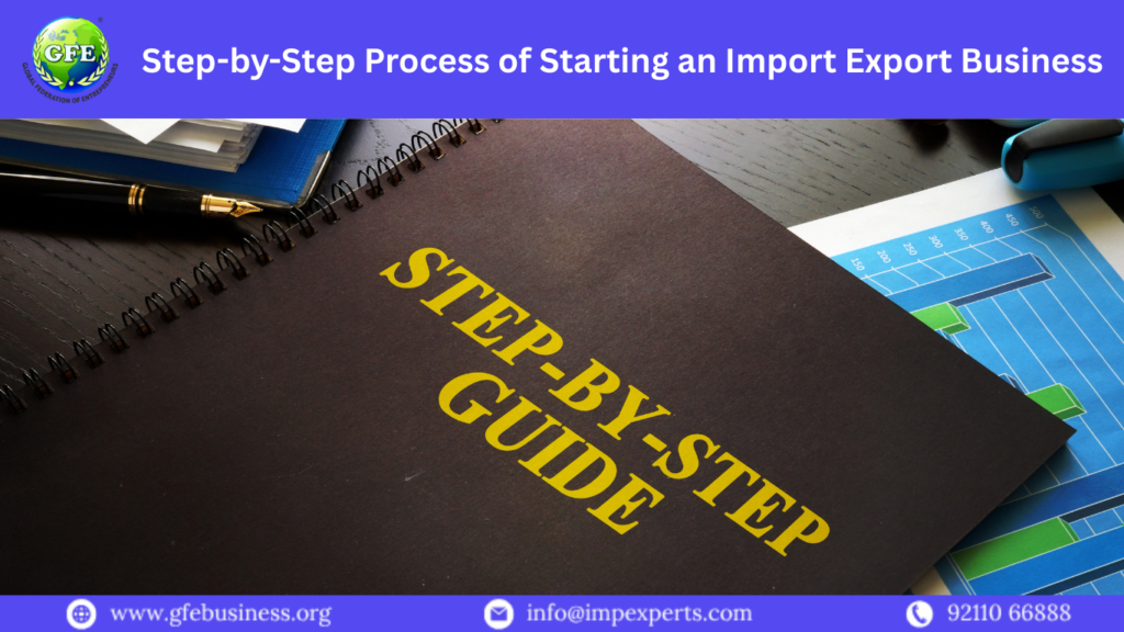 Step by Step Process of Starting an Import Export Business 1