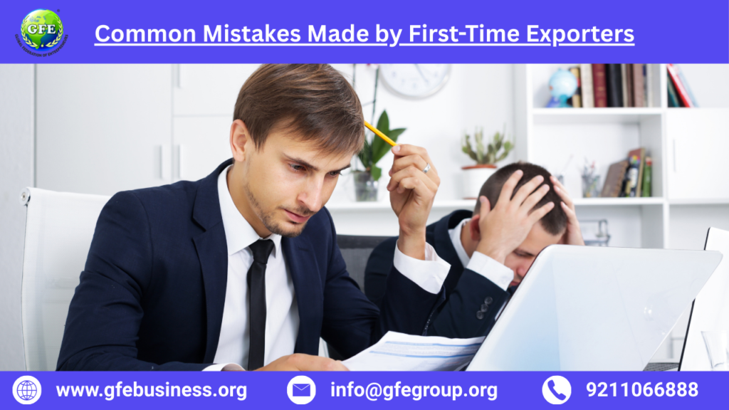 Common Mistakes Made by First Time Exporters