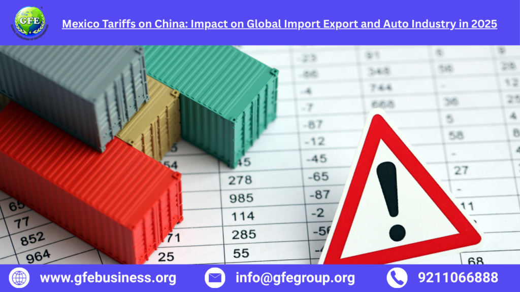 Mexico Tariffs on China Impact on Global Import Export and Auto Industry in 2025