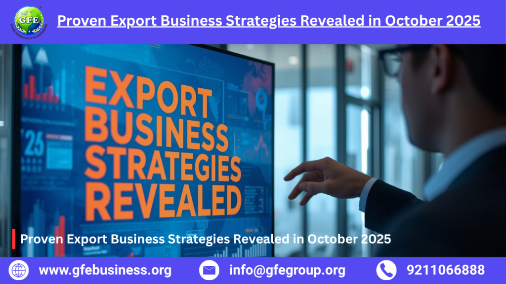 Proven Export Business Strategies Revealed in October 2025