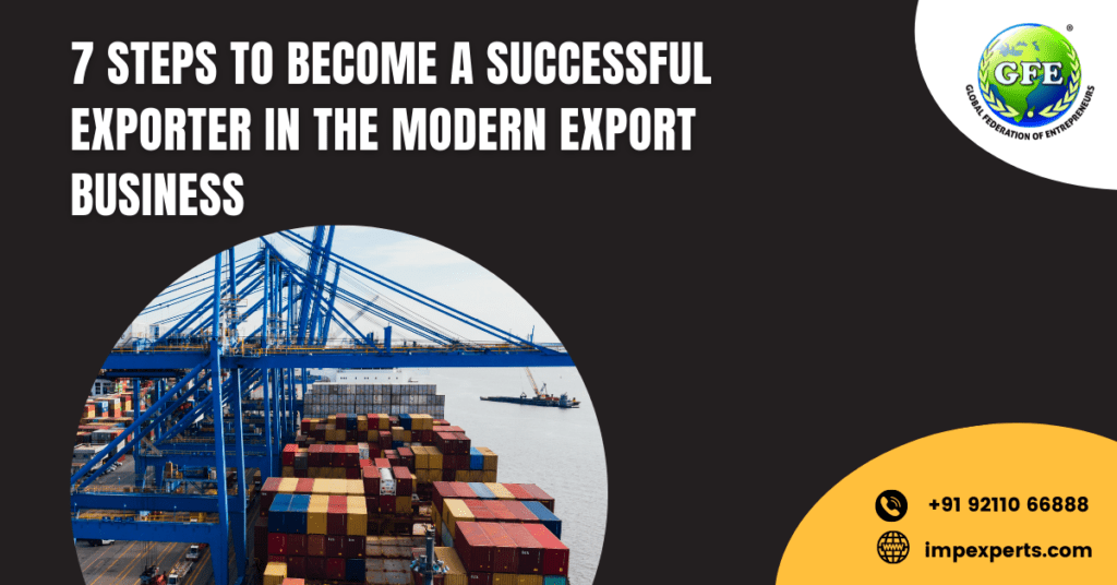 7 steps to become a successful exporter in the modern export business