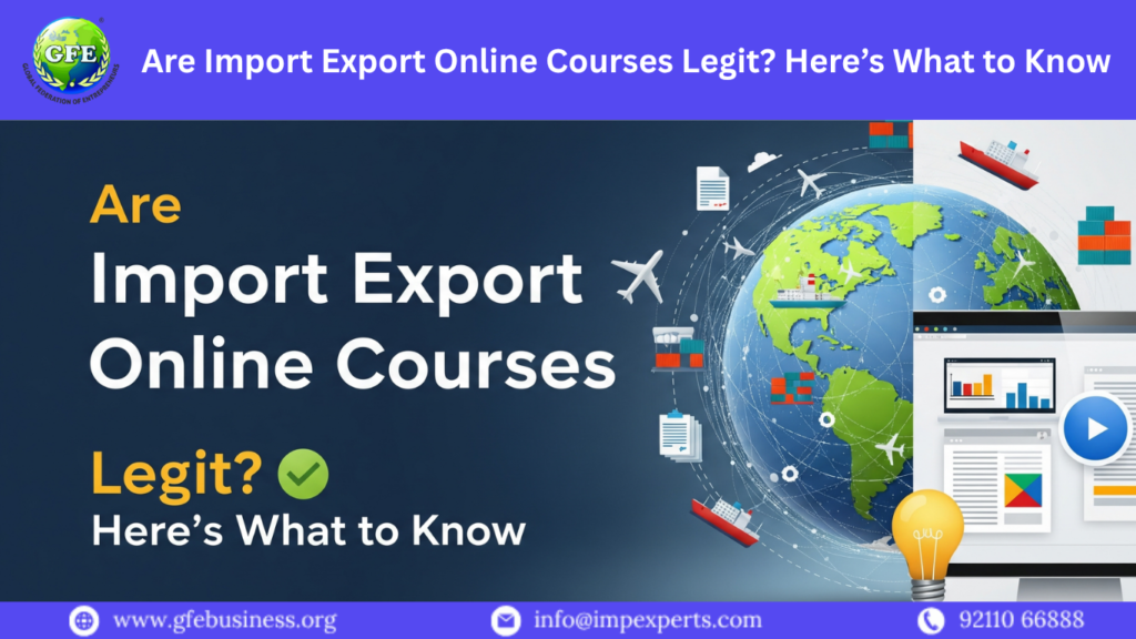Are Import Export Online Courses Legit? Here’s What to Know