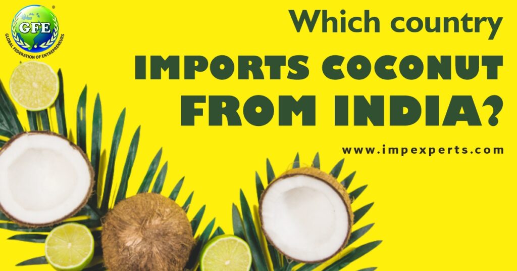 Coconut Import: Which country imports Coconut from India?