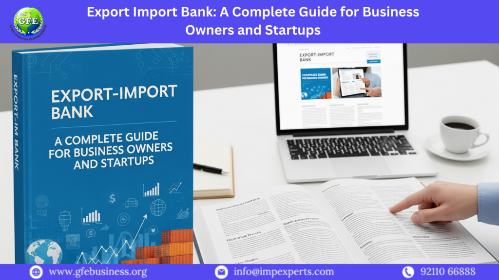 Export Import Bank: A Complete Guide for Business Owners and Startups