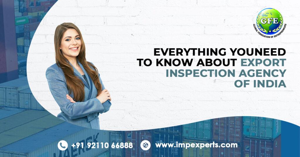 Everything You Need to Know About Export Inspection Agency of India | Updated in 2022