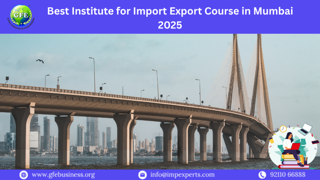 Best Institute for Import Export Course in Mumbai 2025