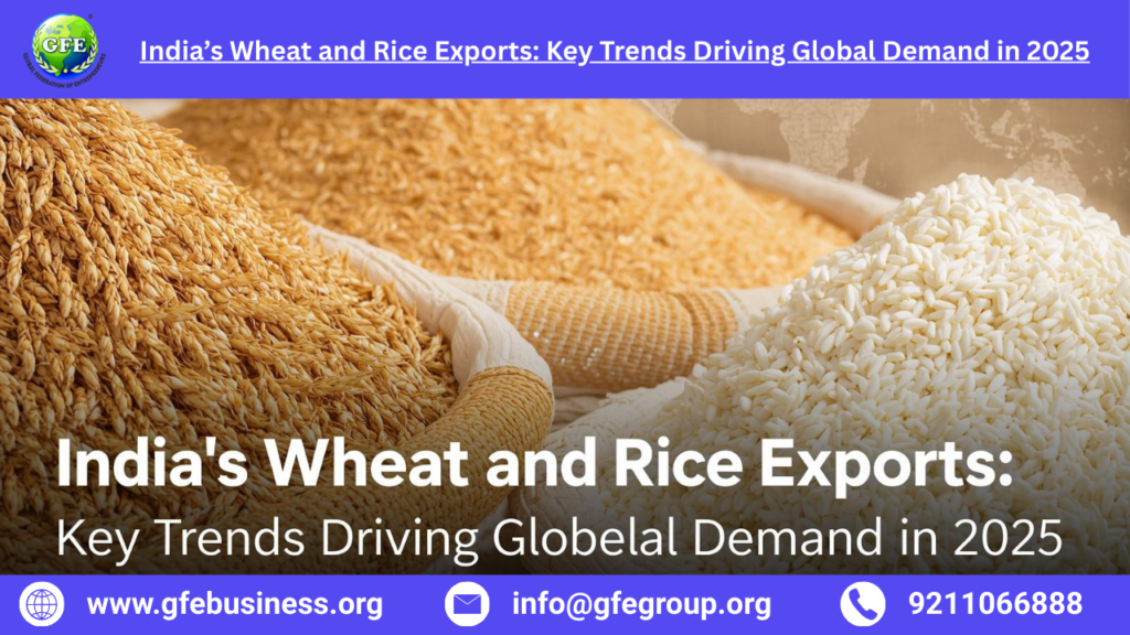 India’s Wheat and Rice Exports: Key Trends Driving Global Demand in 2025