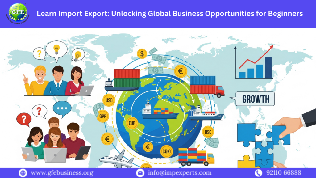 Learn Import Export: Unlocking Global Business Opportunities for Beginners