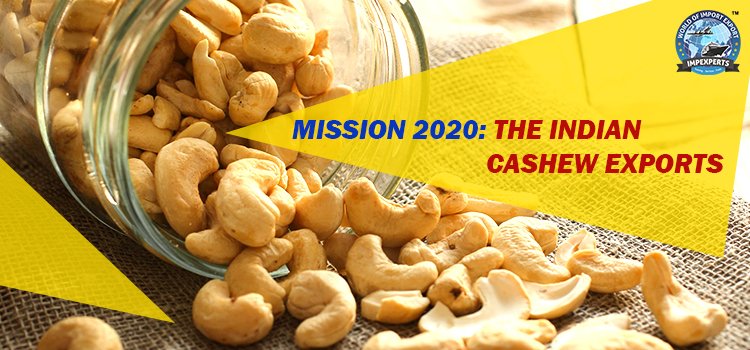 Mission 2020: The Indian Cashew Exports