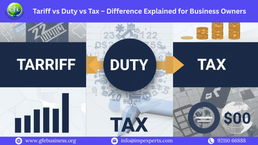 Tariff vs Duty vs Tax – Difference Explained for Business Owners-2025