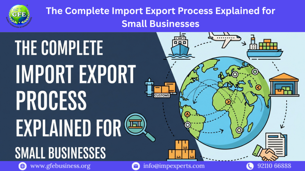 The Complete Import Export Process Explained for Small Businesses