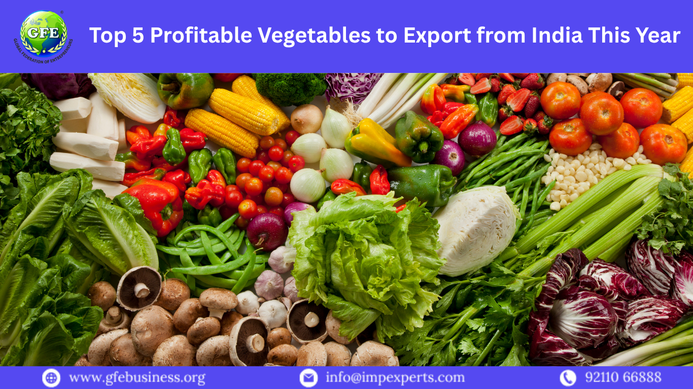 Top 5 Profitable Vegetables to Export from India This Year