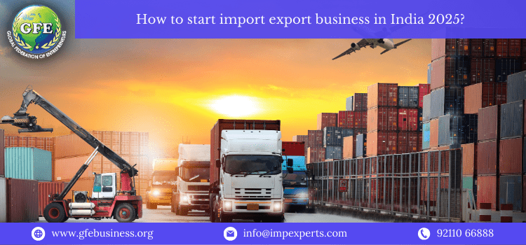 How to start import export business in India 2025?