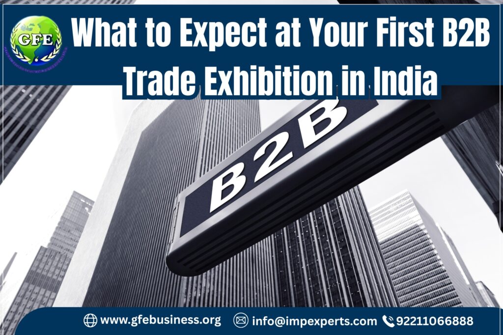 What to Expect at Your First B2B Trade Exhibition in India