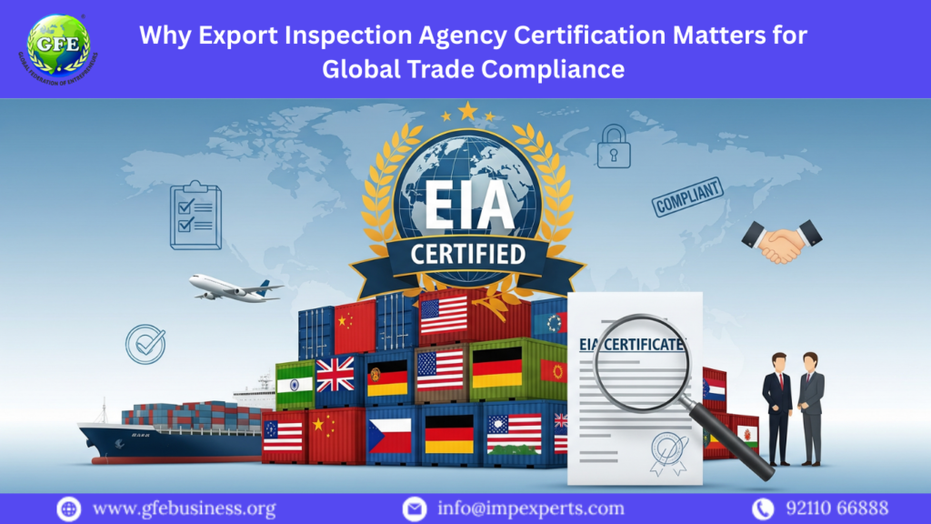 Why Export Inspection Agency Certification Matters for Global Trade Compliance