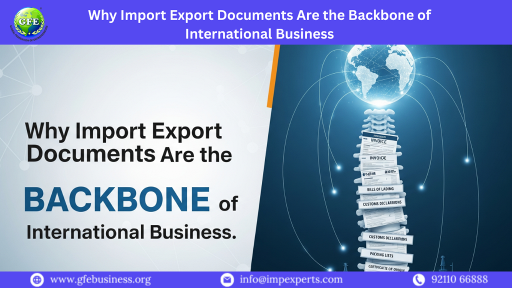 Why Import Export Documents Are the Backbone of International Business