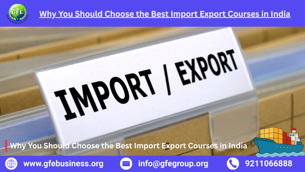 Why You Should Choose the Best Import Export Courses in India