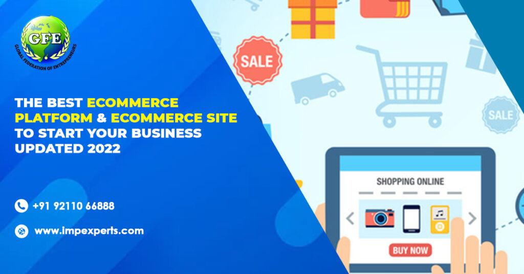 The Best eCommerce Platform & eCommerce site To Start Your Business | Updated 2022