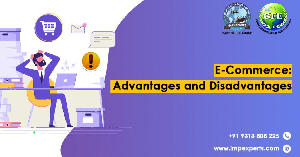 Advantages and Disadvantages of E commerce