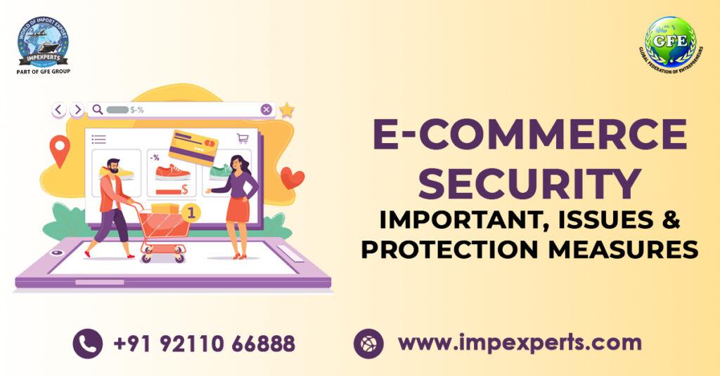 Importance of e commerce security: Issues & Protection Measures
