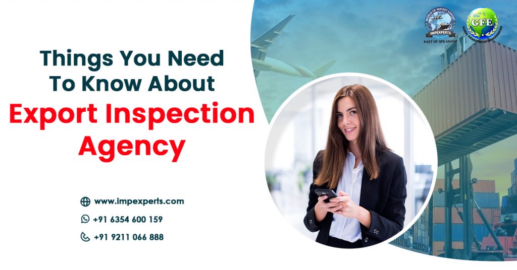 Things You Need To Know About Export Inspection Agency