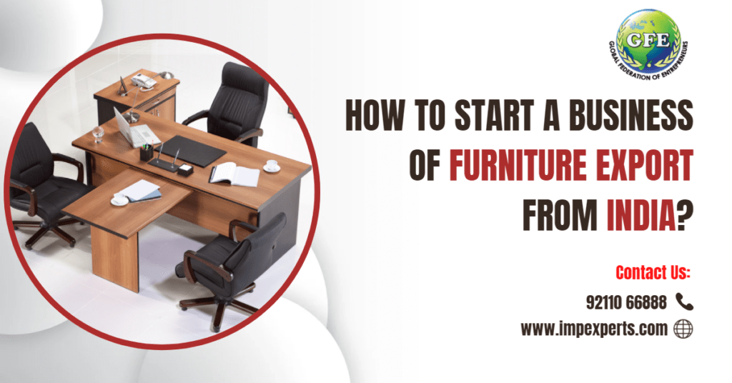 How to Start a Business of Furniture Export from India?