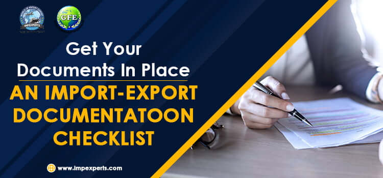 Get Your Documents In Place : An Import Export Documentation Checklist