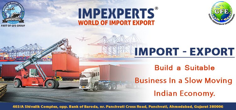 Import export business: A suitable business in a slow moving Indian Economy